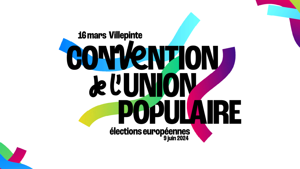 Convention de l'Union Populaire le 16 mars à Villepinte en vue des élections européennes du 9 juin 2024
