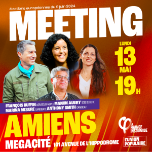 Meeting de l'Union populaire pour les européennes du 13 mai à Amiens