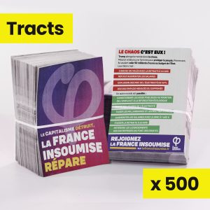 500 Tracts - Capitalisme détruit, LFI répare