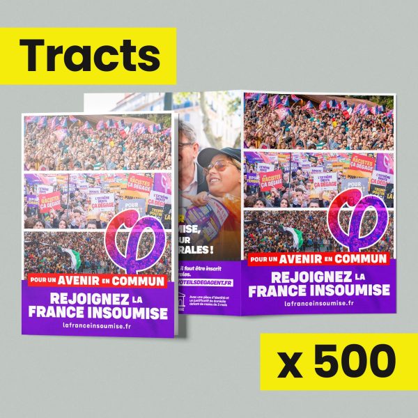 500 tracts — Rejoignez la France insoumise